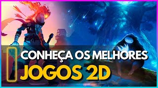  OS MELHORES JOGOS 2D(BIDIMENSIONAIS), EU TÔ VICIADO NO 1º!