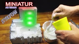 Ide air terjun mini yang menakjubkan mudah dengan Styrofoam DIORAMA TEBING AIR TERJUN Ide air terjun mini yang menakjubkan mudah dengan Styrofoam DIORAMA TEBING AIR TERJUN