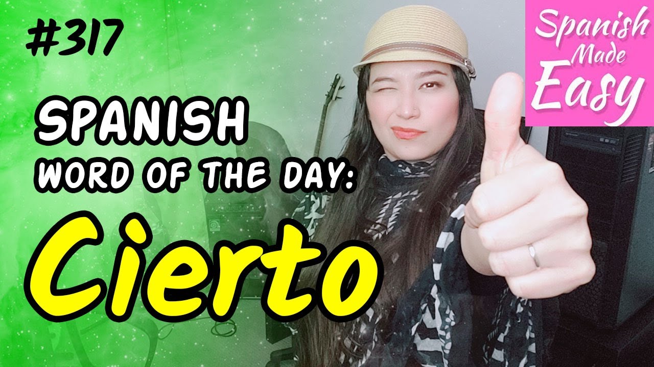 Cierto | Spanish Word of the Day #317 [Spanish Lessons] - YouTube