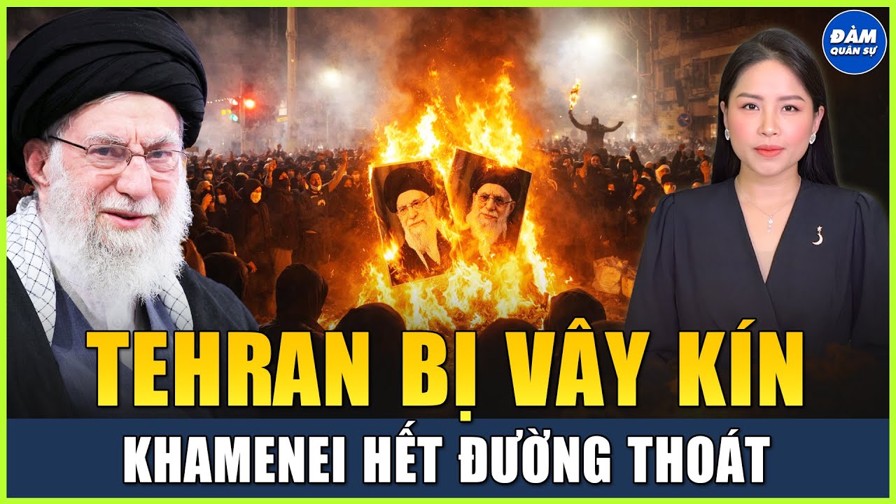 Tehran Bị Vây Kín, Khamenei Hết Đường Thoát, Người Biểu Tình Tiến Vào Hỏi Tội Độc Tài Iran