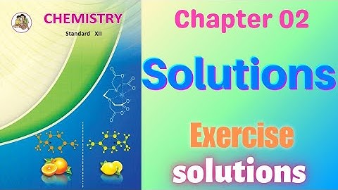 Solutions class 12 chemistry chapter 2 Exercise answers | numericals solved