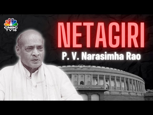 Netagiri | How Bharat Ratna PV Narasimha Rao Accidentally Became The PM | N18V | CNBC TV18 class=