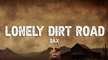 Thumbnail of Dax - Lonely Dirt Road (Lyrics)