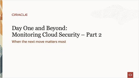 Day One and Beyond: Monitoring Cloud Security – Part 2