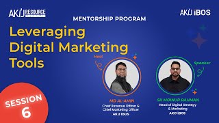 AKIJ iBOS Mentorship Program | Leveraging Digital Marketing Tools | Session 6