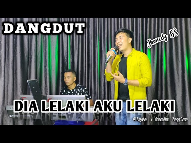 DIA LELAKI AKU LELAKI - IMAM S ARIFIN ( COVER  DANGDUT ) JHONEDY BS - MY TRIP MUSIK class=