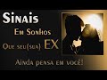 💤 Sonhou com seu(sua) Ex? Será que ele(a) ainda pensa em você!? SAIBA A VERDADE.