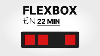 Comprendre Flexbox en 22 minutes. (et pas une de plus) 📦