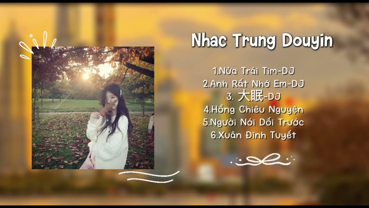 List Nhạc Trung douyin , siêuu cuốnn