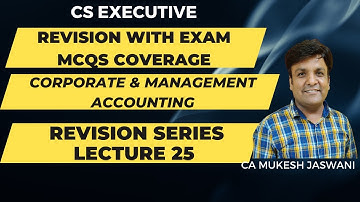 Lecture 25 | Cash Flow | Revision with CS Exam MCQs Practice |  Corporate & Management Accounting |