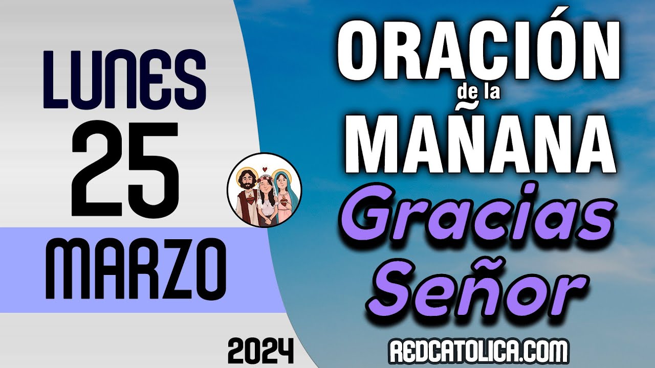 Oracion de la Mañana De Hoy Lunes 25 de Marzo - Salmo 91 Tiempo De Orar ...