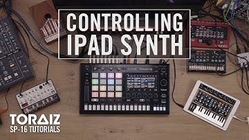 TORAIZ SP-16 Tutorials: Controlling iPad Synth