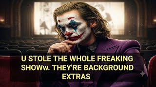 🔥"U STOLE THE WHOLE FREAKING SHOW. THEY'RE BACKGROUND EXTRAS." – Joker Motivation Speech"