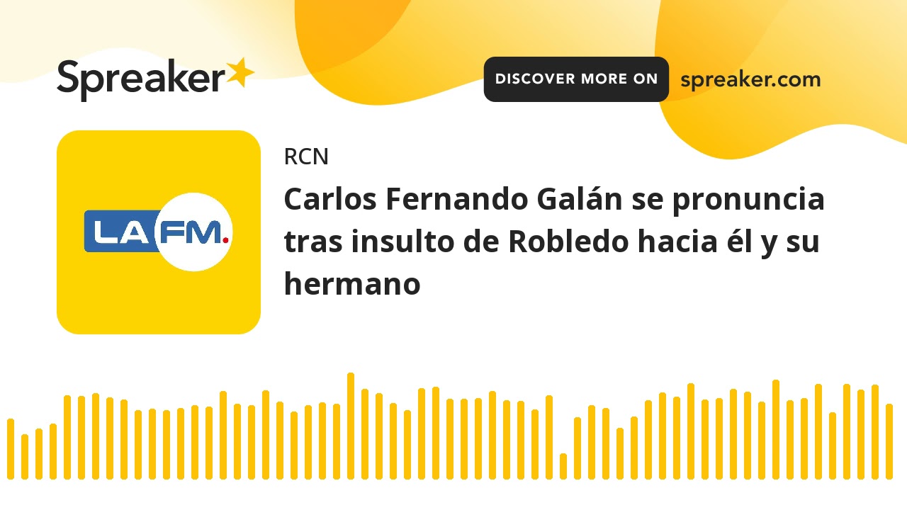 Carlos Fernando Galán se pronuncia tras insulto de Robledo hacia él y su hermano