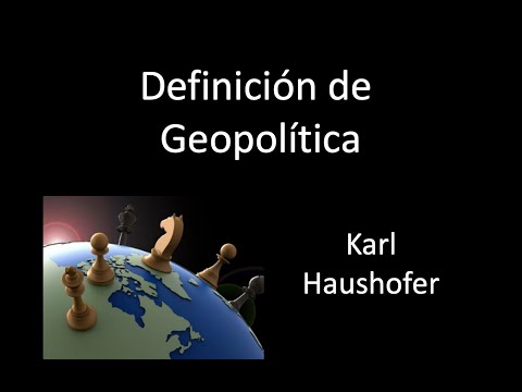 Geopolítica: Definición de Karl Haushofer