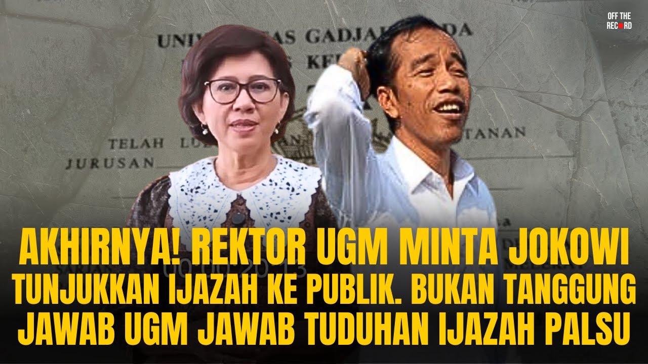 REKTOR UGM MINTA JOKOWI TUNJUKKAN IJAZAH KE PUBLIK. IJAZAH PALSU BUKAN TANGGUNG JAWAB UGM | OTR#1013