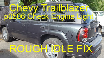 p0506 Chevy Trailblazer Check Engine Light | Rough Idle FIX | Idle Relearn
