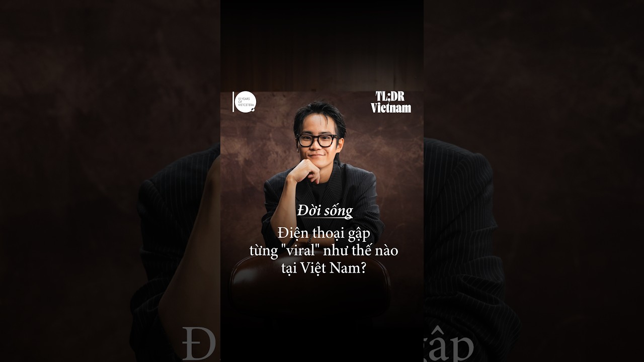 Điện thoại gập từng "viral" như thế nào tại Việt Nam?