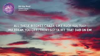 Speed Gang - Hit tha Roof (Lyrics) 'so flyyyy, Like baby girl what it do, 23 with a bad attitude'