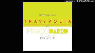 Trav & Volta - Hey Boy (Original Mix)