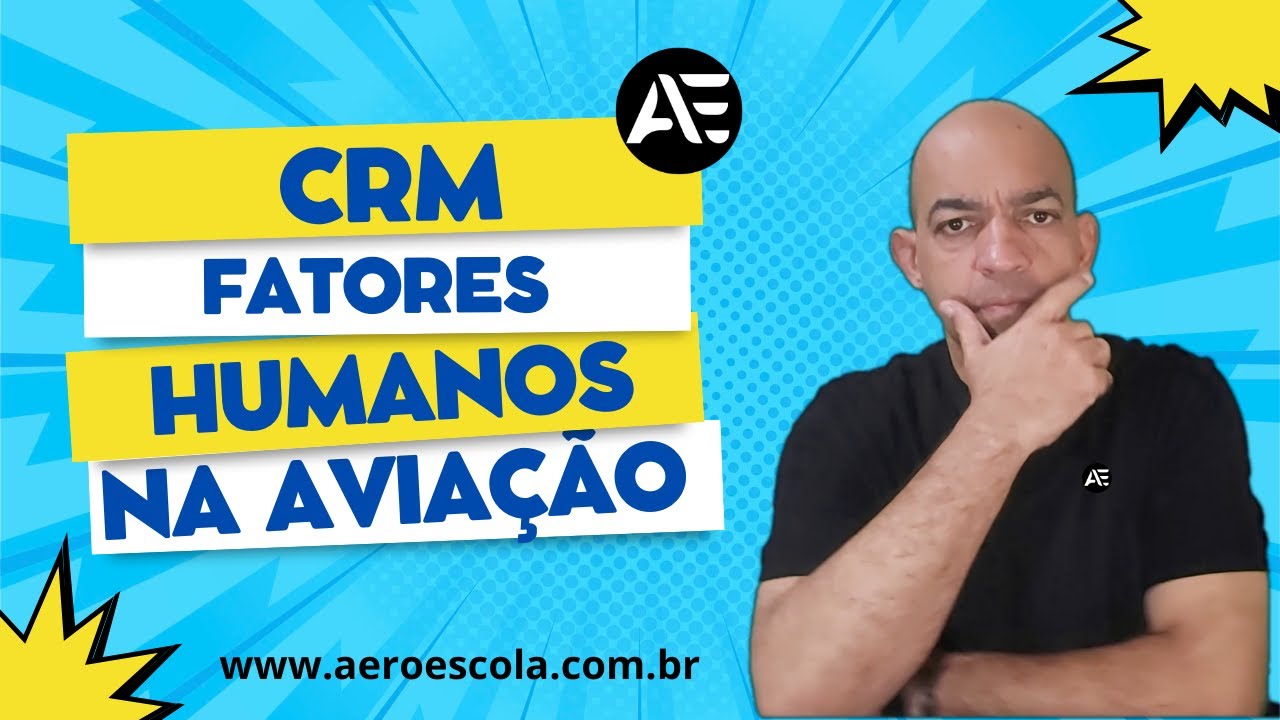 Bloco I ESS: CRM (Crew Resource Management) para Comissários, Pilotos e Mecânicos. Fatores Humanos.
