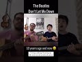 Dad And Son Playing Don T Let Me Down 10 Years Apart Update Dad And Son Playing Don T Let Me Down 10 Years Apart Update
