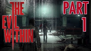 The Evil Within Walkthrough Part 1, in 1080p HD: Castellanos and the Mental Hospital (Let
