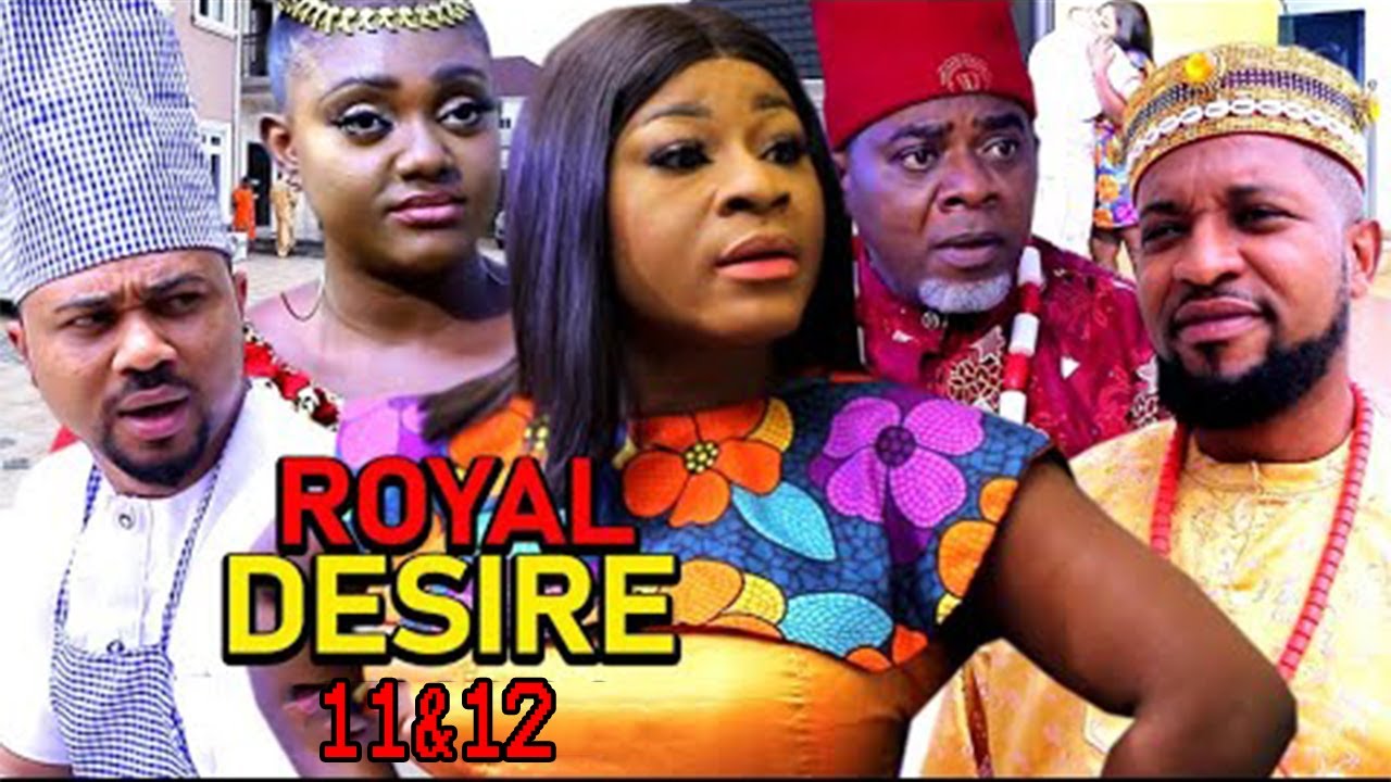 ROYAL DESIRE SEASON 11&12 (TRENDING MOVIE) DESTINY ETIKO 2021 LATEST NIGERIAN NOLLYWOOD MOVIE