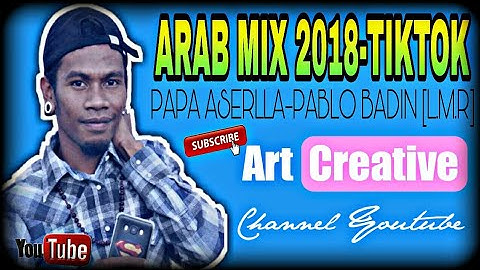 PABLO BADIN L.M.R || ARAB MIX 2018-TIKTOK || [PAPA ASERLLA MIX]