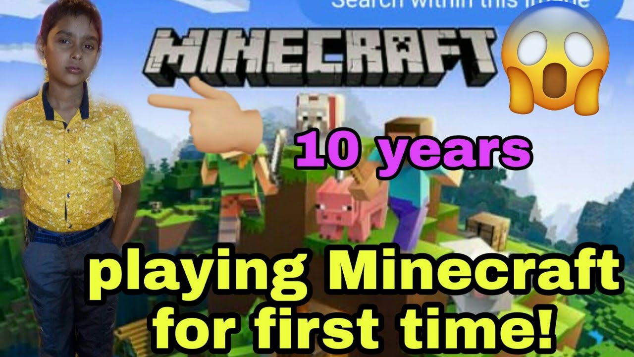 I in the age of ten years playing Minecraft for first time! - YouTube