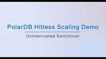 PolarDB Hitless Scaling - Uninterrupted Switchover
