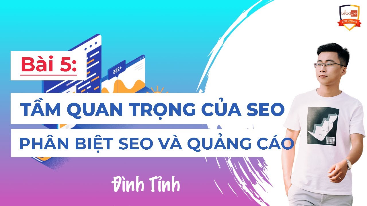 Tầm quan trọng của SEO - Phân biệt SEO và Quảng cáo - Đình Tỉnh