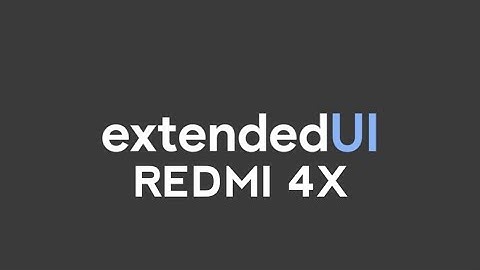 ExtendedUI Android 11 v2.5 | Redmi 4X Santoni Rom | Port for Santoni | A-R Rom | Custom Features
