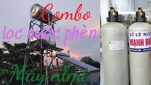 combo chuẩn Máy nước nóng năng lượng mặt trời và lọc nước phèn siêu sạch