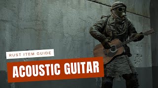 RUST Acoustic Guitar -  Item Guide - Corrosion Hour