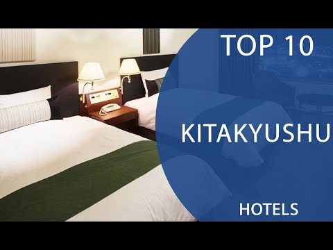 Top 10 Best Hotels to Visit in Kitakyushu | Japan - English