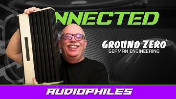 GROUND ZERO | AUDIOPHILES | CONNECTED