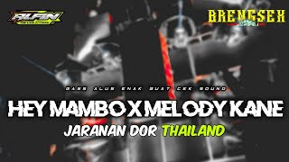 Dj Hey Mambo X Melody Kane • Thailand Slow Bas  • Jaranan Dorr • Alfin Revolution