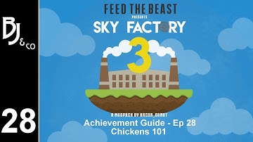 Skyfactory 3 - Achievement Guide - Ep 28 - Chickens 101