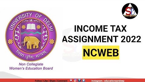INCOME TAX ASSIGNMENT B.COM NCWEB 2022