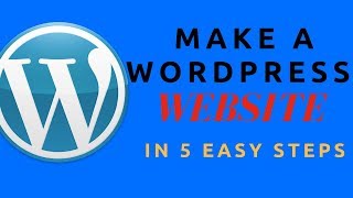 How To Make A WordPress Website From Scratch- 5 Easy Steps