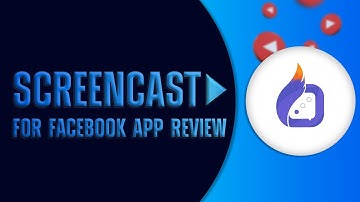 Screencast for Facebook App Review