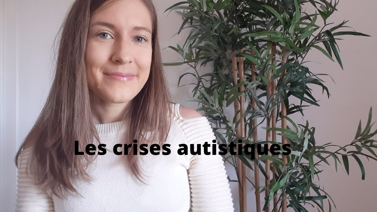 Les crises autistiques