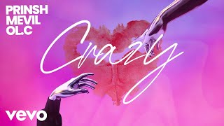 Prinsh, Mevil, Ol.c - Crazy Lyric Video