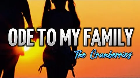 Ode To My Family ( Lyrics ) ~ The Cranberries