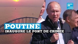 Poutine inaugure le pont de Crimée