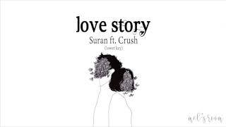 LOVE STORY - Suran ft. Crush (lower key)
