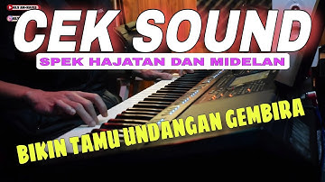 CEK SOUND SPEK HAJATAN BUAT MIDELAN - BIKIN TAMU UNDANGAN GEMBIRA