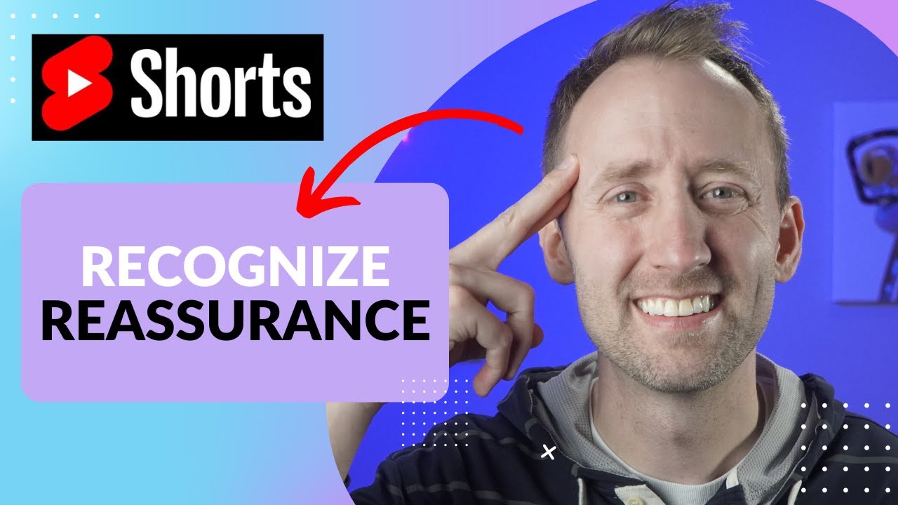 How to recognize reassurance for OCD and Anxiety