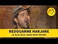 Redouanne harjane  je suis seul dans mon monde